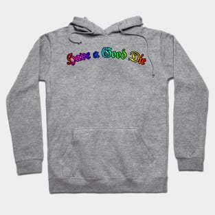 Have a Good Die - Rainbow Hoodie